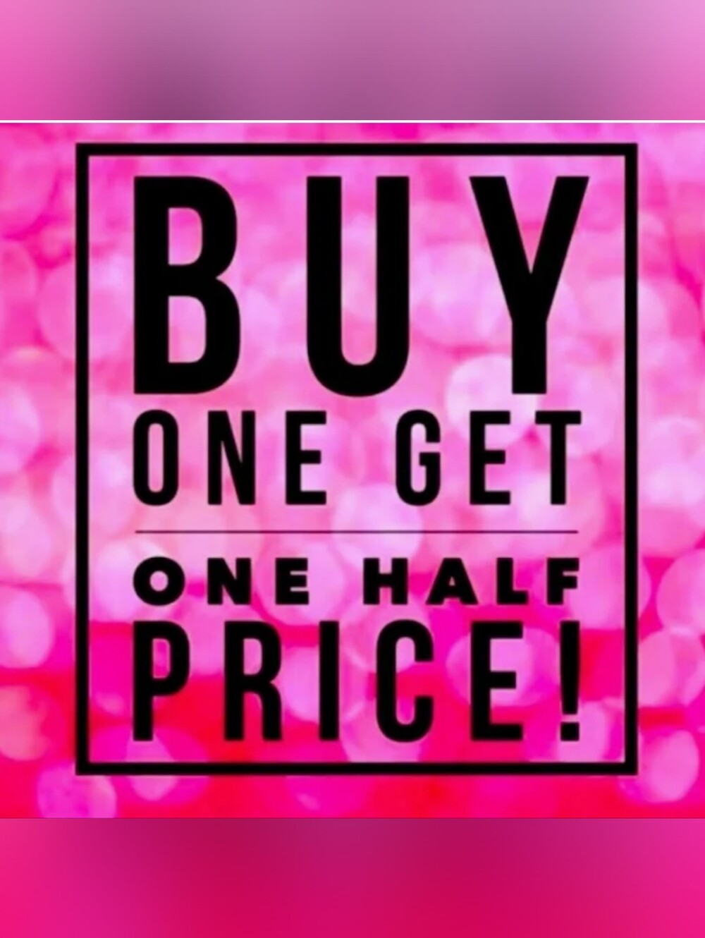 Buy One Get One Half Price ALL ITEMS